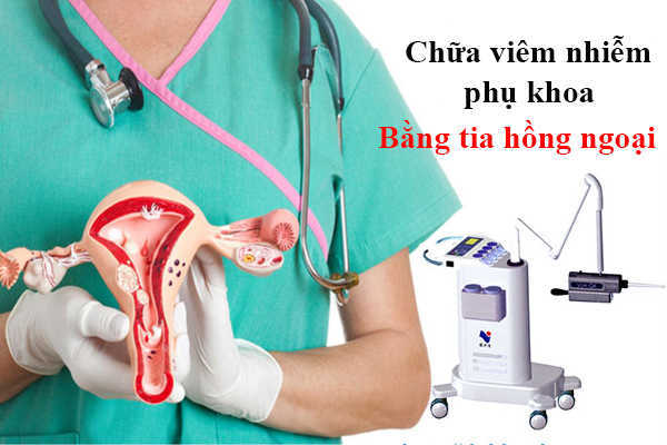 Chữa viêm nhiễm phụ khoa bằng tia hồng ngoại